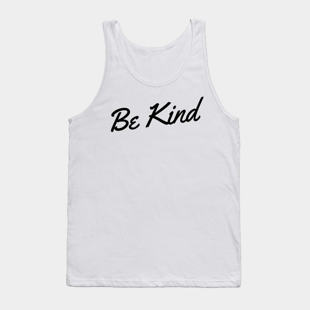 Be Kind Tank Top by maplejoyy